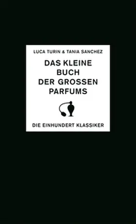 Turin / Sanchez |  Das kleine Buch der großen Parfums | Buch |  Sack Fachmedien