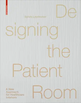 Leydecker |  Designing the Patient Room | eBook | Sack Fachmedien