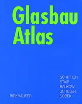 Schittich / Staib / Balkow |  Glasbau Atlas | Buch |  Sack Fachmedien