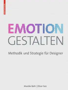 Roth / Saiz | Emotion gestalten | Buch | 978-3-03821-507-3 | sack.de