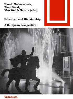Welch Guerra / Bodenschatz / Sassi |  Urbanism and Dictatorship | eBook | Sack Fachmedien