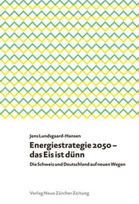 Lundsgaard-Hansen |  Energiestrategie 2050 – das Eis ist dünn | Buch |  Sack Fachmedien
