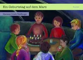 Waldburger |  Ein Geburtstag auf dem Mars | Buch |  Sack Fachmedien