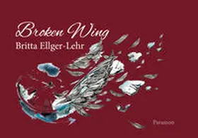Ellger-Lehr |  Broken Wing | Buch |  Sack Fachmedien