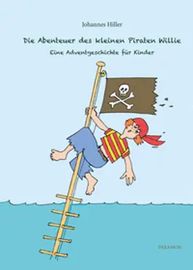 Hiller |  Die Abenteuer des kleinen Piraten Willie | Buch |  Sack Fachmedien