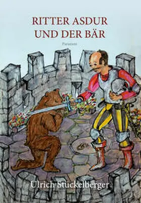 Stückelberger |  Ritter Asdur und der Bär | Buch |  Sack Fachmedien
