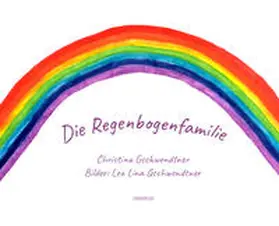 Gschwendtner |  Die Regenbogenfamilie | Buch |  Sack Fachmedien