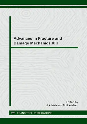 Alfaiate / M.H.Aliabadi |  Advances in Fracture and Damage Mechanics XIII | Buch |  Sack Fachmedien
