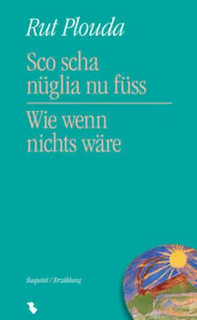 Plouda |  Sco scha nüglia nu füss / Wie wenn nichts wäre | Buch |  Sack Fachmedien