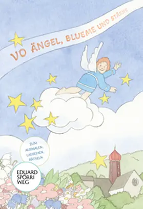 Seidel / Eduard Spörri Stiftung |  Vo Ängel, Blueme und Stärne | Buch |  Sack Fachmedien