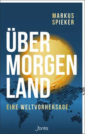 Spieker |  Übermorgenland | Buch |  Sack Fachmedien