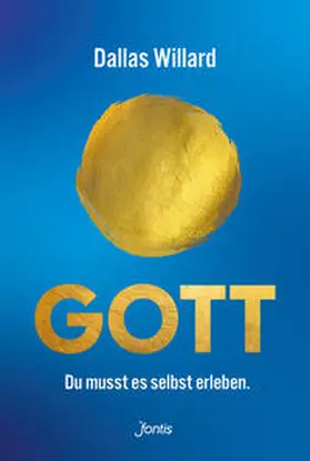 Willard |  Gott. Du musst es selbst erleben. | Buch |  Sack Fachmedien