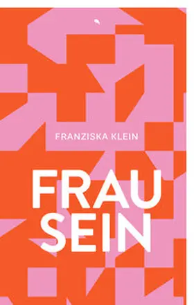 Klein |  Frausein | Buch |  Sack Fachmedien