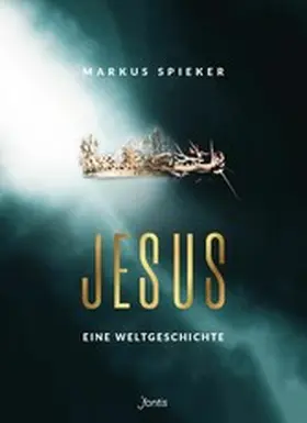 Spieker |  Jesus. Eine Weltgeschichte. | eBook | Sack Fachmedien