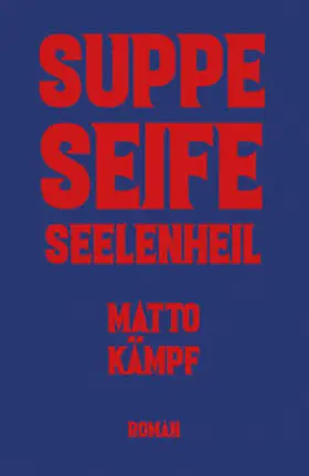 Kämpf |  Suppe Seife Seelenheil | Buch |  Sack Fachmedien
