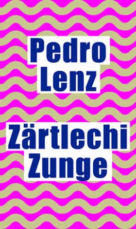 Lenz |  Zärtlechi Zunge | Buch |  Sack Fachmedien