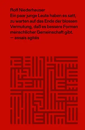 Niederhauser |  Ein paar junge Leute haben es satt, zu warten auf das Ende der blossen Vermutung, dass es bessere Formen menschlicher Gemeinschaft gibt | Buch |  Sack Fachmedien