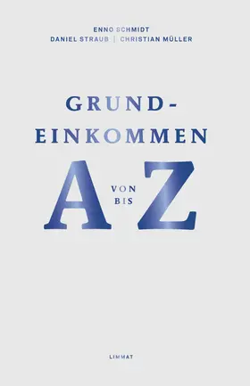 Schmidt / Straub / Müller |  Grundeinkommen von A bis Z | eBook | Sack Fachmedien