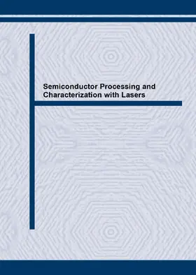 Briege / Dittrich / Klose |  Semiconductor Processing and Characterization with Lasers | Sonstiges |  Sack Fachmedien