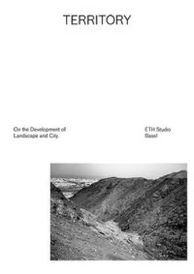 ETH Studio Basel, Contemporary City Institute |  Territory | Buch |  Sack Fachmedien