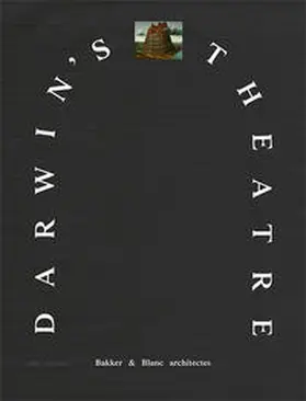 Bakker / Blanc |  Darwin's Theatre, BABL at Work | Buch |  Sack Fachmedien