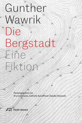 Wawrik / Guttmann / Kaiser |  Die Bergstadt | Buch |  Sack Fachmedien