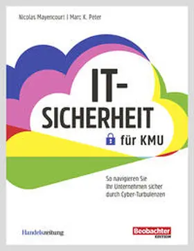 Mayencourt / Peter |  IT-Sicherheit für KMU | Buch |  Sack Fachmedien