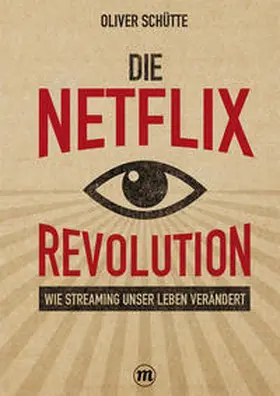 Schütte |  Die Netflix-Revolution | Buch |  Sack Fachmedien