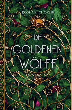 Chokshi | Die goldenen Wölfe (Bd. 1) | Buch | 978-3-03880-026-2 | www2.sack.de