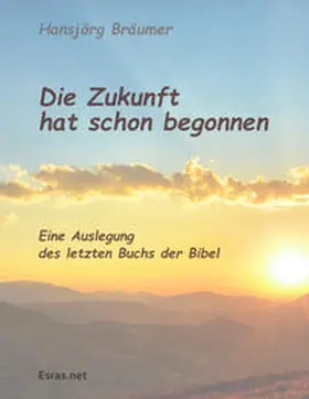 Bräumer |  Die Zukunft hat schon begonnen | Buch |  Sack Fachmedien