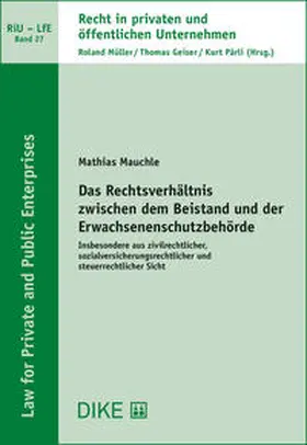 Mauchle |  Das Rechtsverhältnis zwischen dem Beistand und der Erwachsenenschutzbehörde | Buch |  Sack Fachmedien