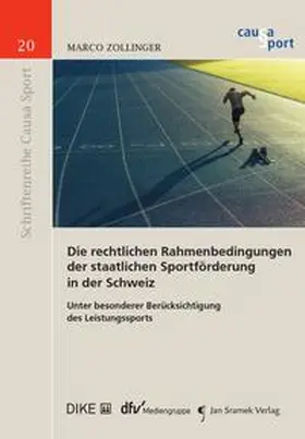 Zollinger / Blumenstein / Haas |  Die rechtlichen Rahmenbedingungen der staatlichen Sportförderung in der Schweiz | Buch |  Sack Fachmedien