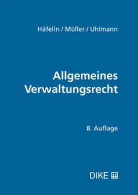 Häfelin / Müller / Uhlmann |  Allgemeines Verwaltungsrecht | Buch |  Sack Fachmedien