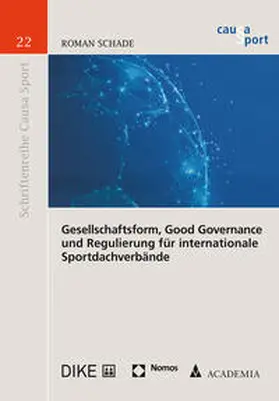 Schade |  Gesellschaftsform, Good Governance und Regulierung für internationale Sportdachverbände | Buch |  Sack Fachmedien