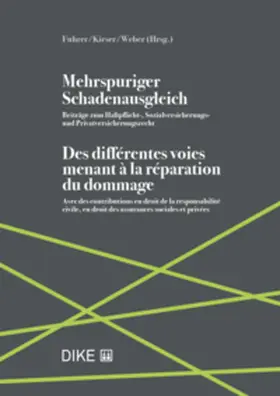 Fuhrer / Kieser / Weber |  Mehrspuriger Schadenausgleich Des différentes voies menant à la réparation du dommage | Buch |  Sack Fachmedien