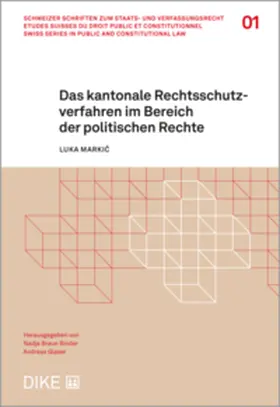 Markic / Markic |  Das kantonale Rechtsschutzverfahren im Bereich der politischen Rechte | Buch |  Sack Fachmedien
