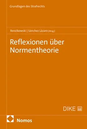 Renzikowski / Sánches Lázaro |  Reflexionen über Normentheorie | Buch |  Sack Fachmedien