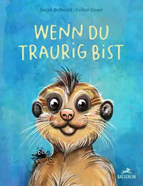Bellwald |  Wenn du traurig bist | Buch |  Sack Fachmedien