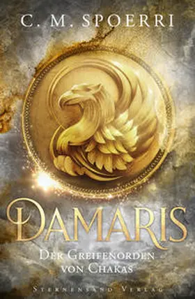 Spoerri |  Damaris (Band 1): Der Greifenorden von Chakas | Buch |  Sack Fachmedien
