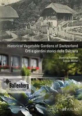 Flammer / Müller |  Historical Vegetable Gardens of Switzerland Orti e giardini storici della Svizzera | Buch |  Sack Fachmedien