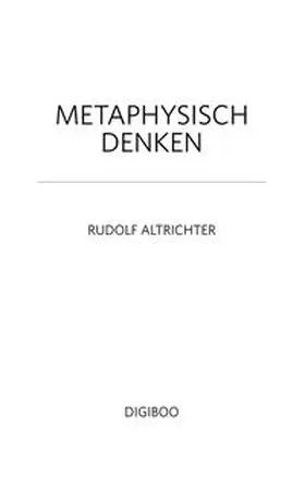 Altrichter |  Metaphysisch denken | Buch |  Sack Fachmedien