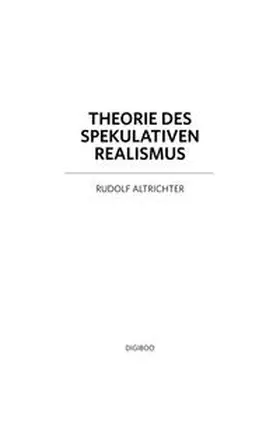 Altrichter |  Theorie des Spekulativen Realismus | Buch |  Sack Fachmedien
