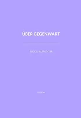 Altrichter |  Über Gegenwart | Buch |  Sack Fachmedien