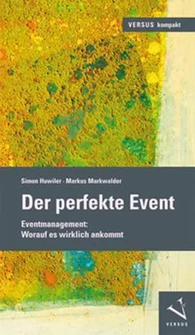 Huwiler / Markwalder |  Der perfekte Event | Buch |  Sack Fachmedien