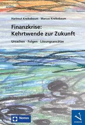 Kreikebaum |  Finanzkrise: Kehrtwende zur Zukunft | Buch |  Sack Fachmedien