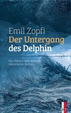 Zopfi |  Der Untergang des Delphin | Buch |  Sack Fachmedien