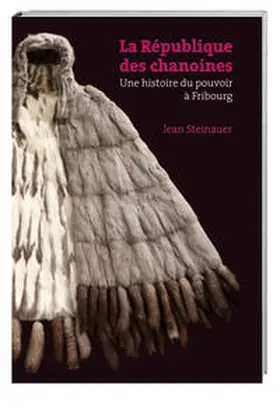 Steinauer |  La République des Chanoînes | Buch |  Sack Fachmedien
