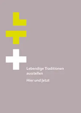 Bundesamt für Kultur / Verband der Museen der Schweiz / Museum für Kommunikation |  Lebendige Traditionen ausstellen | Buch |  Sack Fachmedien