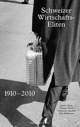 Mach / David / Ginalski |  Schweizer Wirtschaftseliten 1910–2010 | Buch |  Sack Fachmedien