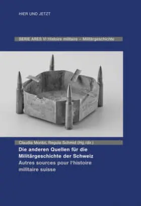 Moritzi / Schmid |  Die anderen Quellen für die Militärgeschichte der Schweiz / Autres sources pour l'histoire militaire suisse | Buch |  Sack Fachmedien